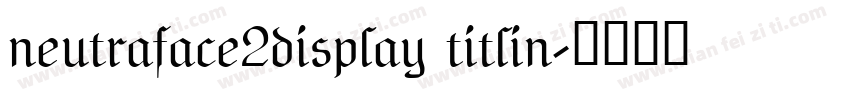 neutraface2display titlin字体转换